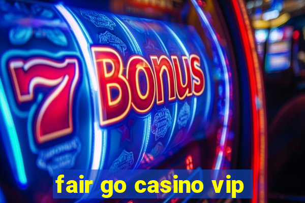 fair go casino vip