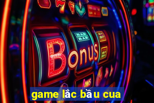 game lac bau cua