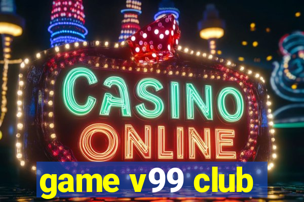 game v99 club