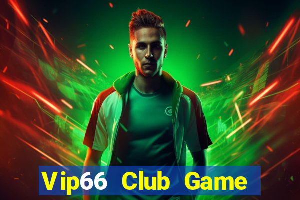 Vip66 Club Game Bài Tài Xỉu