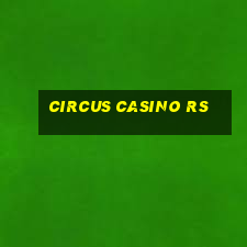 circus casino rs