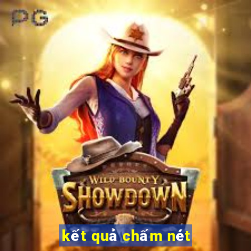 kết quả chấm nét