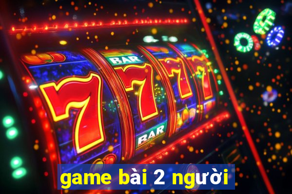 game bài 2 người