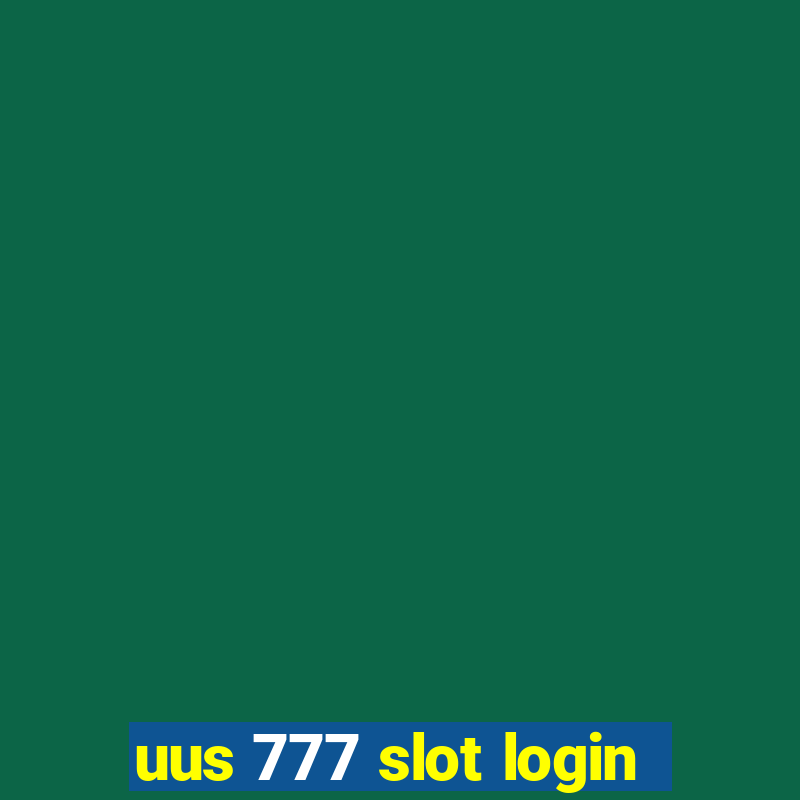 uus 777 slot login