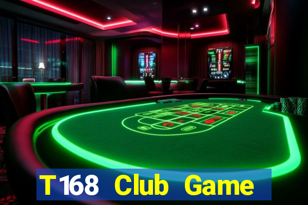 T168 Club Game Bài Hay