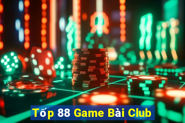 Tốp 88 Game Bài Club