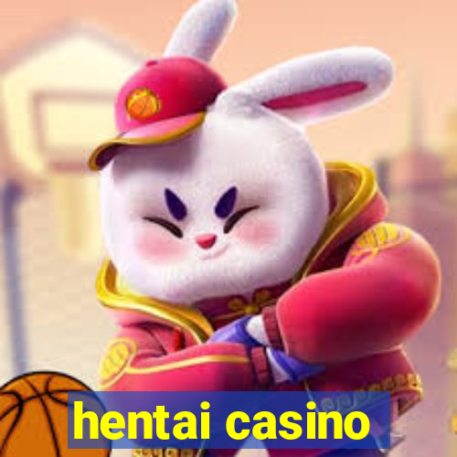 hentai casino