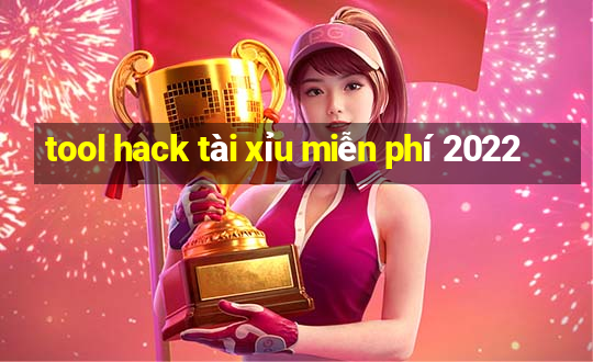 tool hack tài xỉu miễn phí 2022