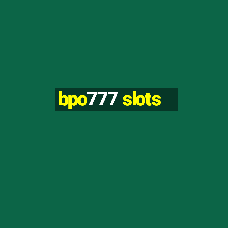 bpo777 slots