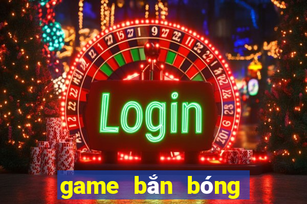 game bắn bóng cổ điển