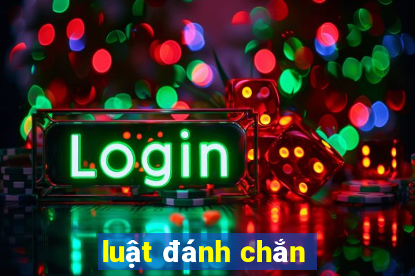 luật đánh chắn