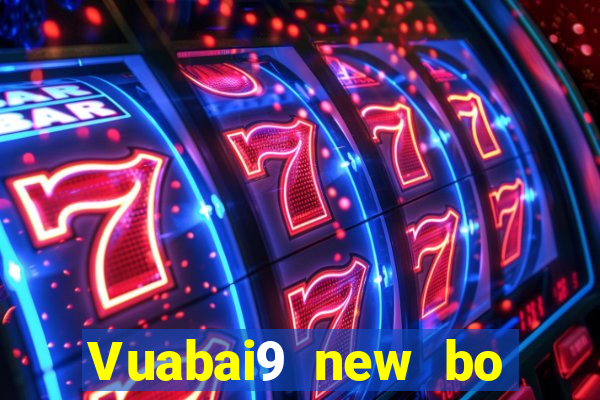 Vuabai9 new bo Đăng nhập