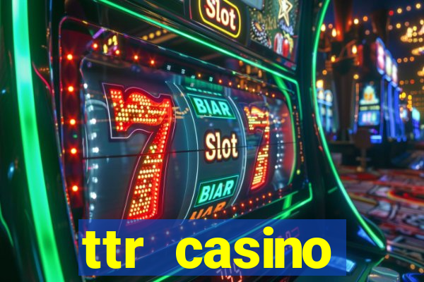 ttr casino рабочее зеркало