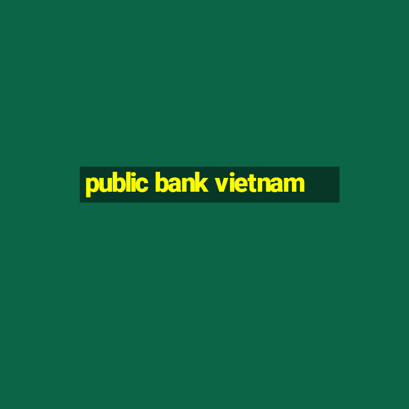 public bank vietnam