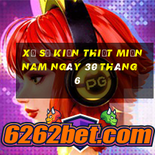 xổ số kiến thiết miền nam ngày 30 tháng 6