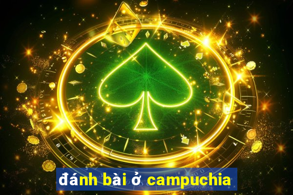 đánh bài ở campuchia