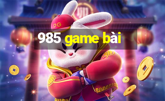 985 game bài