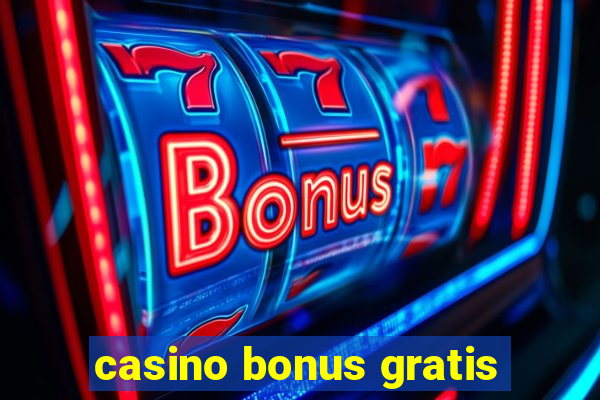 casino bonus gratis