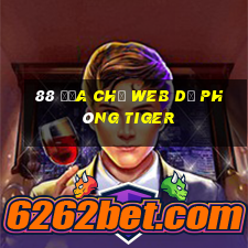 88 Địa chỉ web dự phòng Tiger