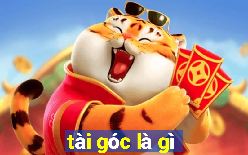 tài góc là gì