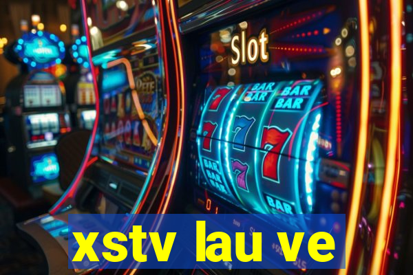 xstv lau ve