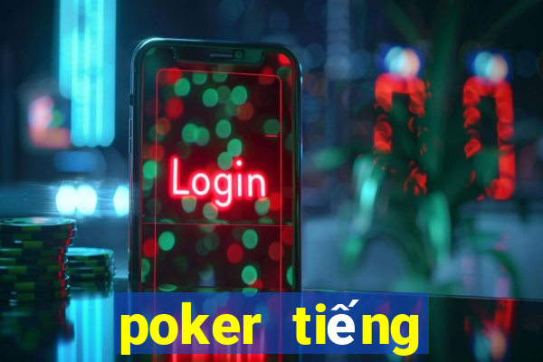 poker tiếng việt là gì