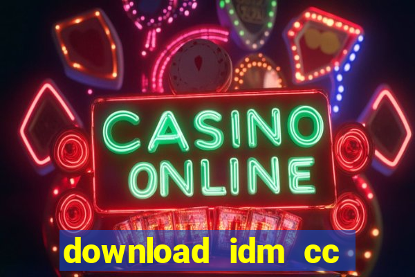 download idm cc moi nhat