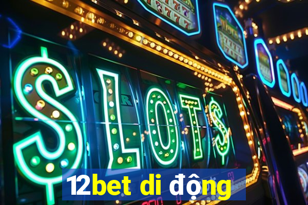 12bet di động