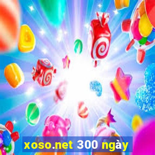 xoso.net 300 ngày