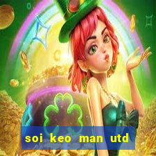 soi keo man utd vs chelsea