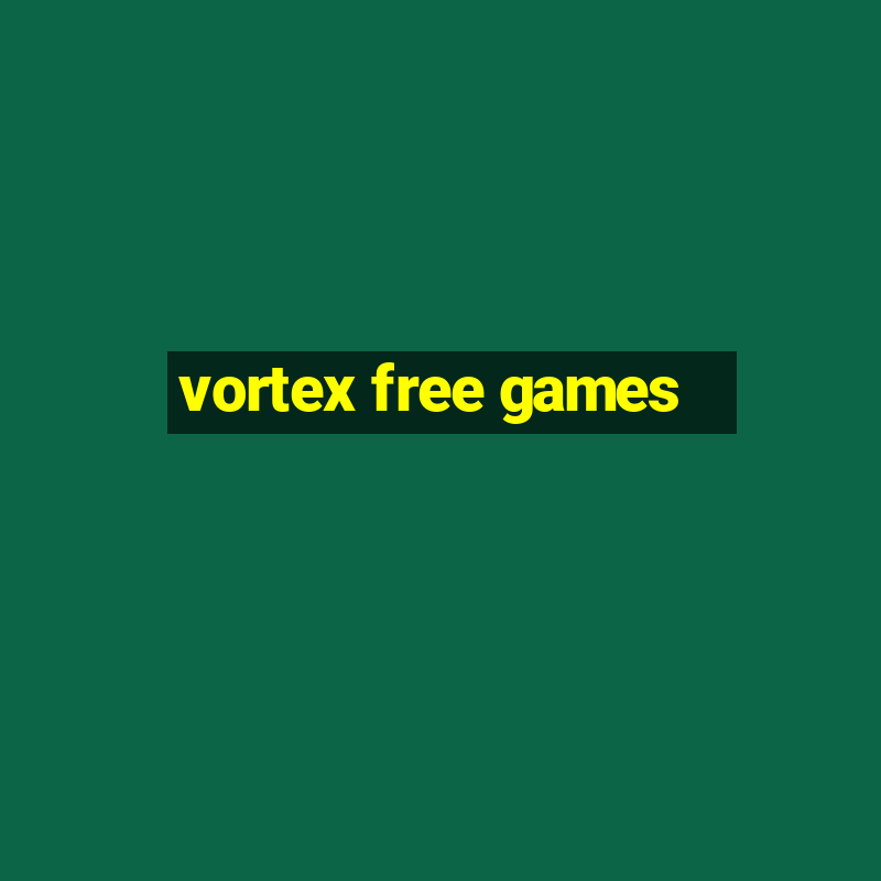 vortex free games