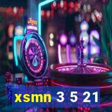 xsmn 3 5 21