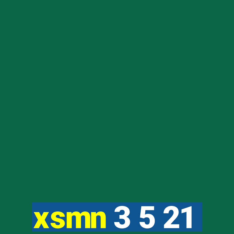 xsmn 3 5 21