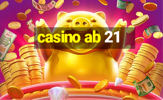 casino ab 21