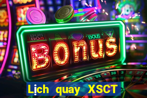 Lịch quay XSCT Thứ 5