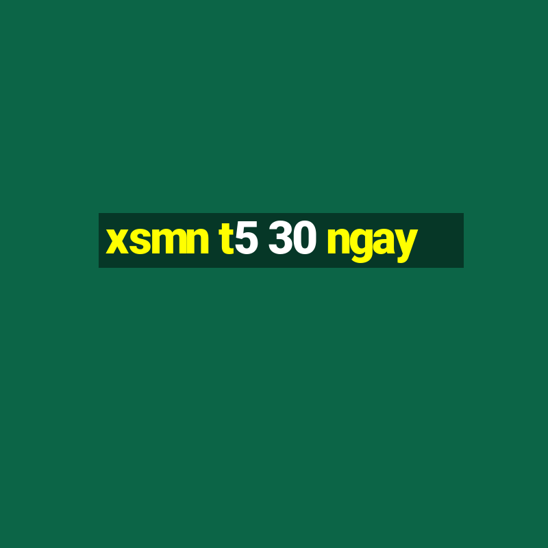 xsmn t5 30 ngay