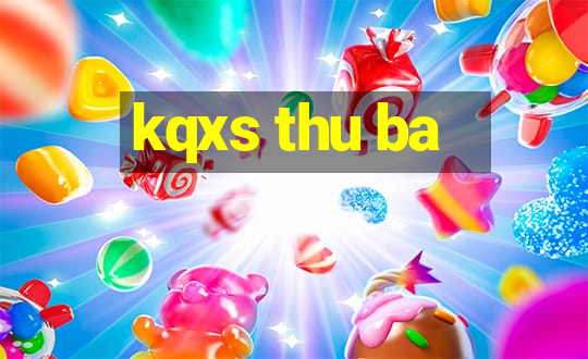 kqxs thu ba