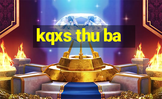 kqxs thu ba