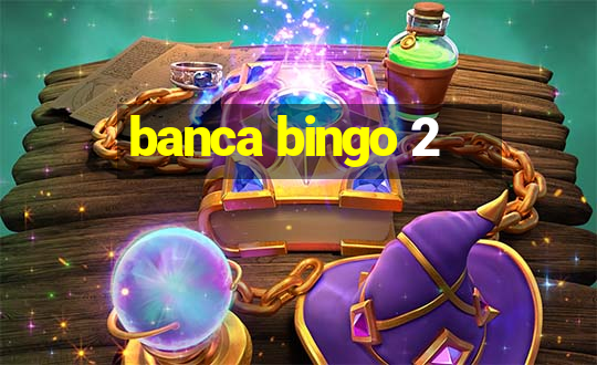 banca bingo 2