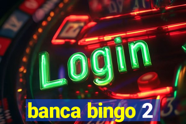 banca bingo 2