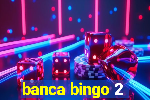 banca bingo 2