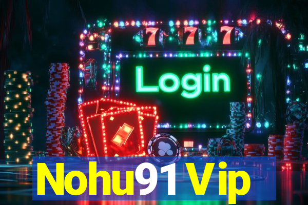 Nohu91 Vip