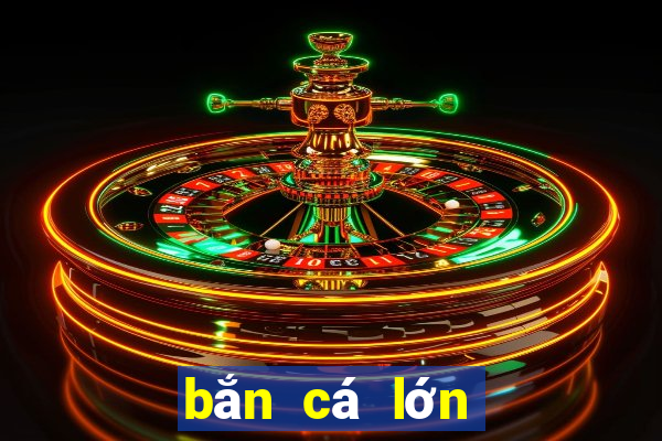 bắn cá lớn thời đại trò chơi