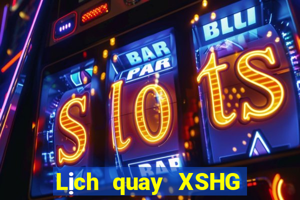 Lịch quay XSHG ngày 26