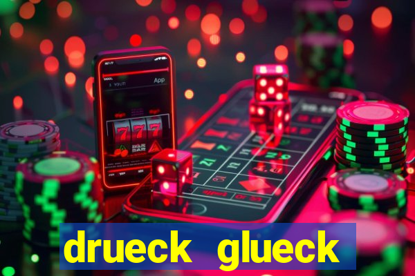 drueck glueck online casino