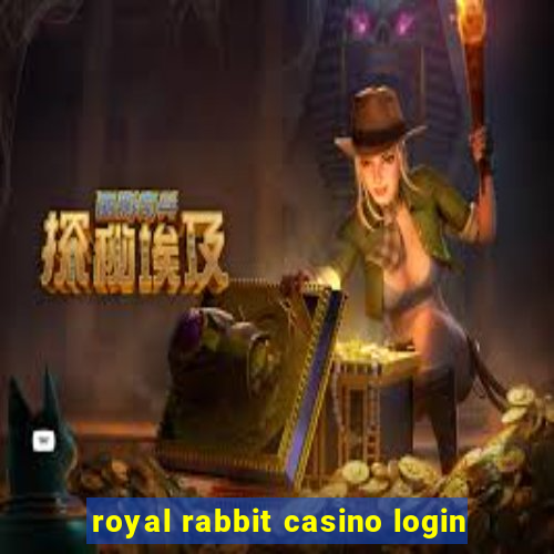 royal rabbit casino login