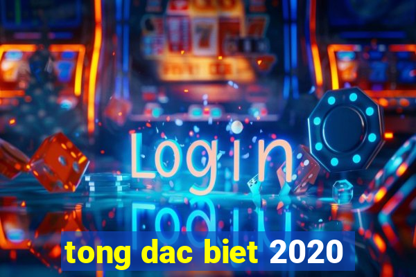 tong dac biet 2020