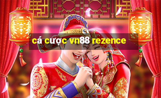 cá cược vn88 rezence