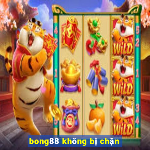 bong88 không bị chặn