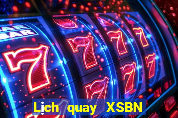 Lịch quay XSBN ngày 6